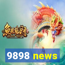 9898 news